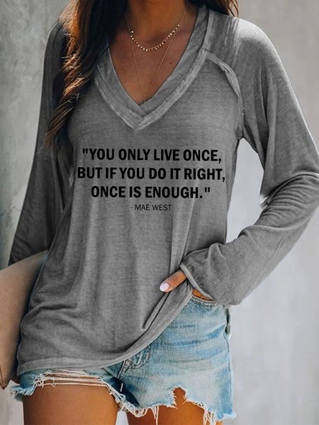 

YOU ONLY LIVE ONCE BUT IF YOU DO IT RIGHT ONCE IS ENOUGH Long Sleeve Casual Shift Sweatshirt, Gray, Hoodies&Sweatshirts