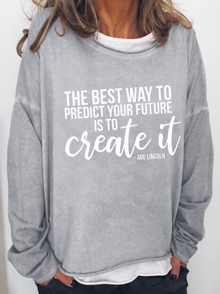 

The Best Way To Predict The Future Is To Create It Sweatshirt, Light gray, Hoodies&Sweatshirts