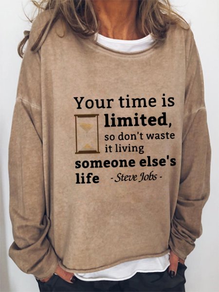 

Your Time Is Limited So Don't Waste It Living Someone Else's Life Crew Neck Long Sleeve Sweatshirt, Light brown, Hoodies&Sweatshirts