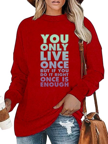 

YOU ONLY LIVE ONCE BUT IF YOU DO IT RIGHT ONCE IS ENOUGH Sweatshirt, Red, Hoodies&Sweatshirts