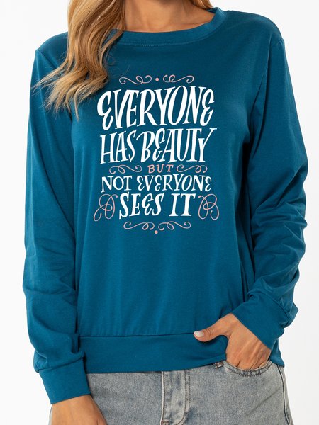 

Everyone has beauty but not everyone sees it. Round neck long-sleeved polyester cotton sweatshirt, Blue, Sweatshirts