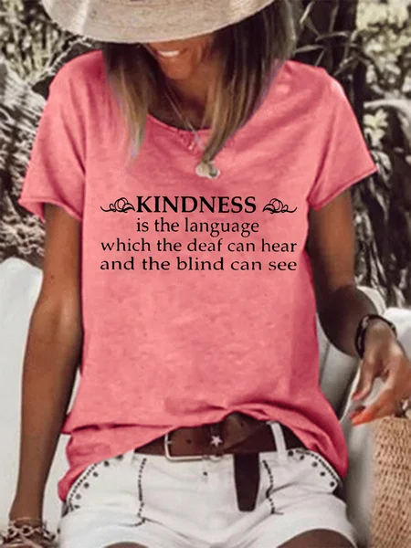 

Kindness Is A Language Which The Deaf Can Hear And The Blind Can See Shirts & Tops, Pink, T-shirts