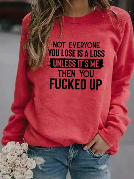 

Not Everyone You Lose Is A Loss Unless It's Me Women‘s Crew Neck Long Sleeve Sweatshirt, Red, Hoodies&Sweatshirts