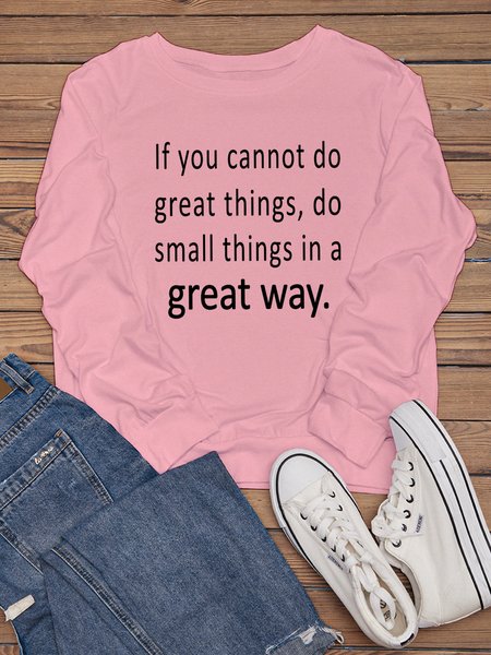 

If You Cannot Do Great Things Do Small Things In A Great Way Cotton-Blend Casual Sweatshirts, Pink, Hoodies&Sweatshirts