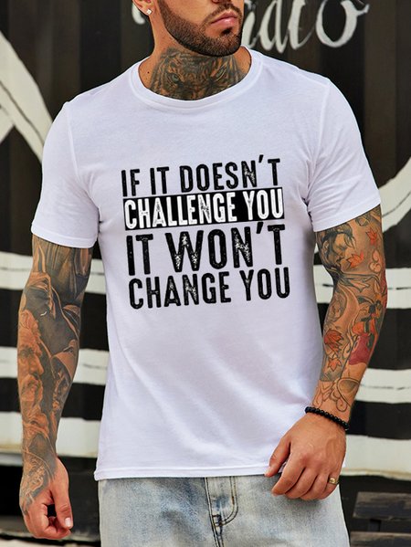 

If it doesn’t challenge you, it won’t change you. Round neck short-sleeved cotton T-shirt, White, T-shirts