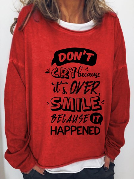 

Don'T Cry Because It'S Over. Smile Because It Happened Long Sleeve Letter Sweatshirt, Red, Hoodies&Sweatshirts