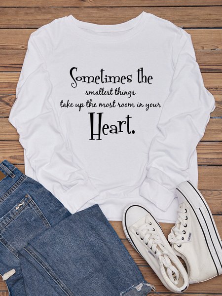 

Sometimes The Smallest Things Take Up The Most Room In Your Heart Cotton-Blend Casual Long Sleeve Sweatshirts, White, Hoodies&Sweatshirts