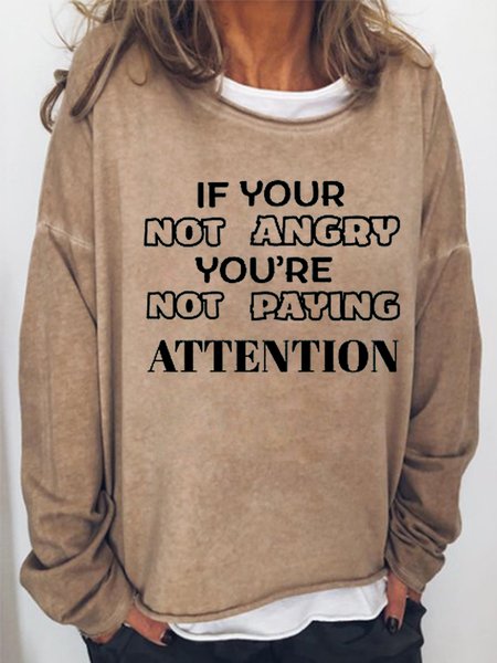 

If You're NOT Angry You're Not Paying Attention Women‘s Cotton-Blend Sweatshirt, Light brown, Hoodies&Sweatshirts
