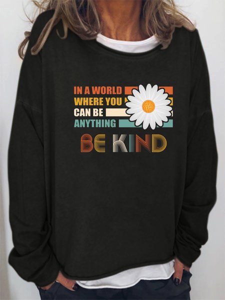 

In a world where you can be anything, be kind. Round neck long-sleeved polyester cotton sweatshirt, Black, Hoodies&Sweatshirts