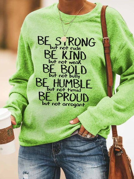 

Be Strong But Not Rude Be Kind But Not Weak Shift Long Sleeve Sweatshirt, Green, Hoodies&Sweatshirts