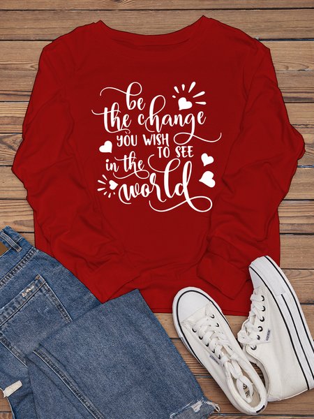 

Be The Change You Wish To See The World Crew Neck Long Sleeve Cotton-Blend Sweatshirts, Red, Hoodies&Sweatshirts