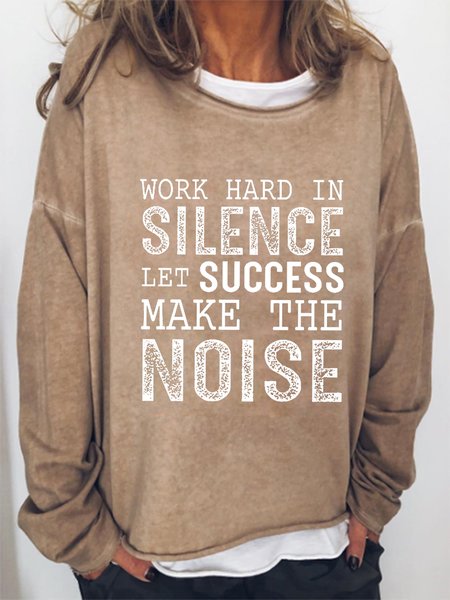 

Work Hard In Silence Let Your Success Make The Noise Sweatshirt, Khaki, Hoodies&Sweatshirts