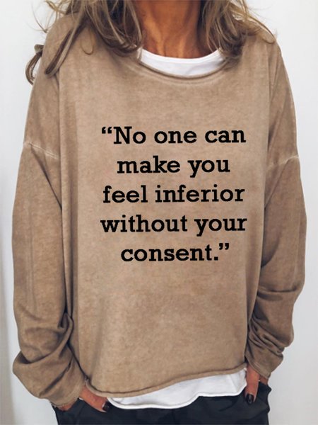 No One Can Make You Feel Inferior Without Your Consent Sweatshirt, Khaki, Hoodies&Sweatshirts