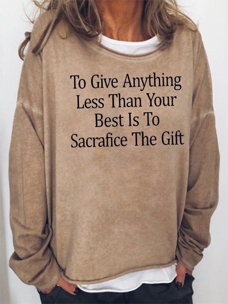 

To Give Less Than Your Best Is To Sacrifice The Gift Sweatshirt, Khaki, Hoodies&Sweatshirts