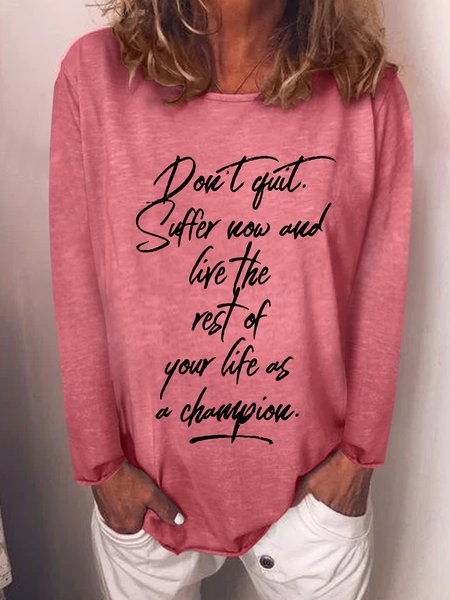 

Don’T Quit. Suffer Now And Live The Rest Of Your Life As A Champion Long Sleeve Cotton-Blend Shift Casual Sweatshirt, Red, Hoodies&Sweatshirts