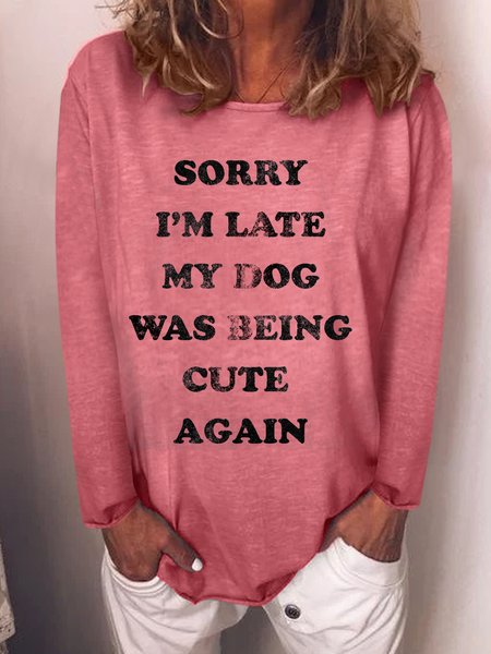 

Sorry Im Late My Dog Was Being Cute Again Long Sleeve Funny Casual Tops, Red, Hoodies&Sweatshirts