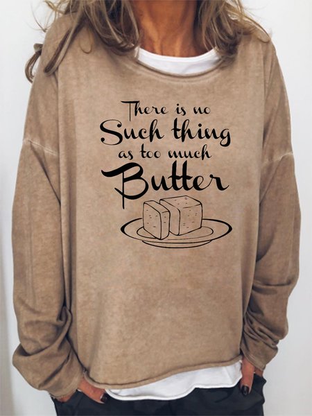 

There Is No Such Thing As Too Much Butter Sweatshirts, Khaki, Hoodies&Sweatshirts