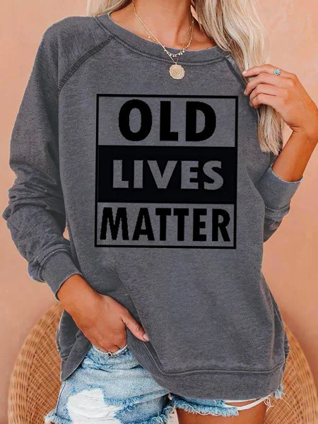 

Old Lives Matter Women's Crew Neck Cotton-Blend Long Sleeve Sweatshirts, Gray, Hoodies&Sweatshirts