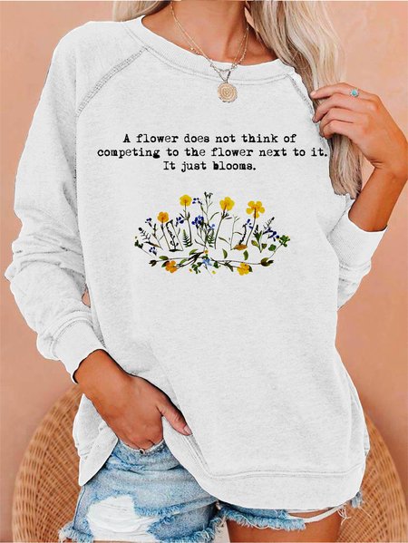

A Flower Does Not Think About Competing With The Flower Next To It, It Just Bloom Ladies pullover, White, Hoodies&Sweatshirts