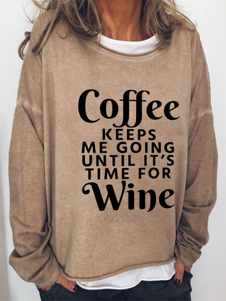 

Coffee Keeps Me Going Until It's Time For Wine Casual Long Sleeve Sweatshirts, Light brown, Hoodies&Sweatshirts
