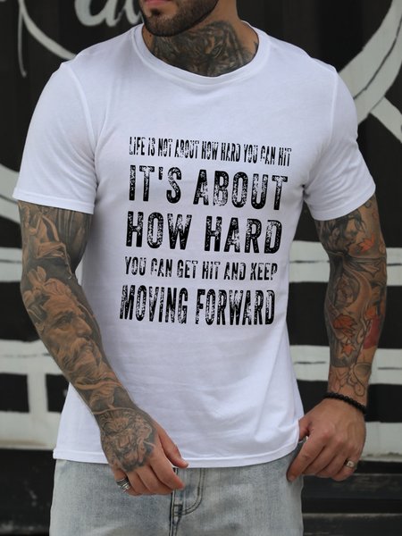 

Life Is Not About How Hard You Can Hit It's About How Hard You Can Get Hit And Keep Moving Forward Cotton-Blend Crew Neck Shirts & Tops, White, T-shirts