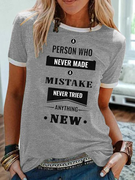 

A person who never made a mistake never tried anything new. Printed round neck short-sleeved polyester cotton T-shirt, Gray, T-shirts
