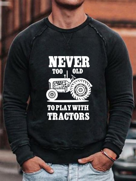 

Never Too Old To Play With Tractors Men's pullover long-sleeved sweater, Black, Hoodies&Sweatshirts
