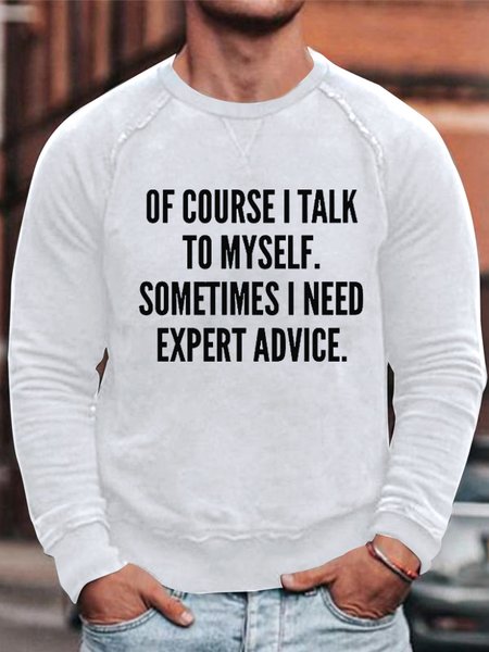 

Of course I talk to myself,sometimes I need expert advice. Round neck long-sleeved cotton-blend sweatshirt, White, Hoodies&Sweatshirts