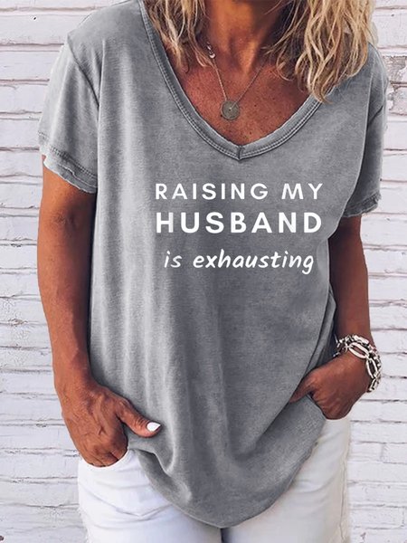 

Raising my husband is exhausting funny saying sarcastic woman T-Shirt, Gray, T-shirts