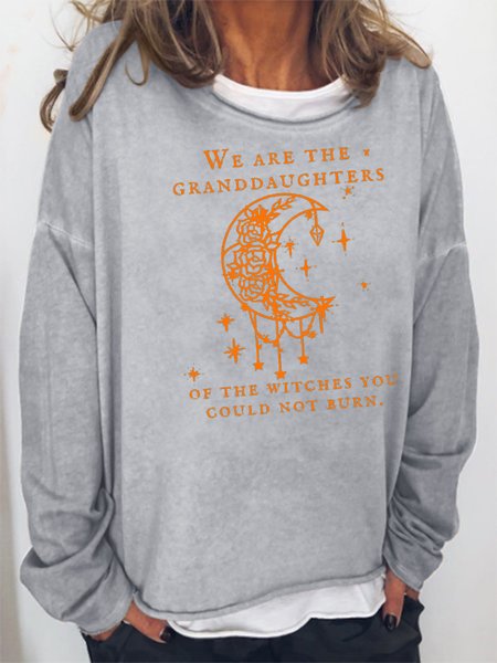 

We Are The Granddaughters Of The Witches You Could Not Burn Sweatshirt, Gray, Long sleeves