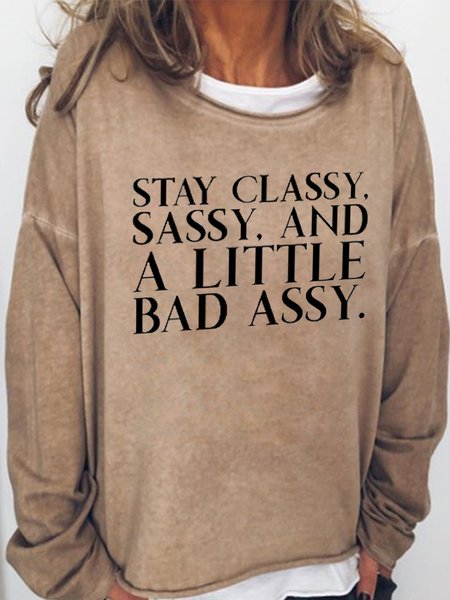 

Stay Classy, Sassy, And A Little Bad Assy Casual Sweatshirt, Light brown, Hoodies&Sweatshirts