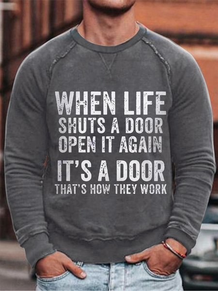 

When Life Shuts A Door Open It Again It's A Door That's How They Work Casual Sweatshirts, Gray, Hoodies&Sweatshirts
