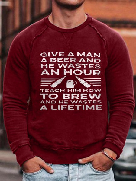 

Give A Man A Beer And He Wastes An Hour Casual Long Sleeve Cotton Blends Sweatshirts, Red, Hoodies&Sweatshirts