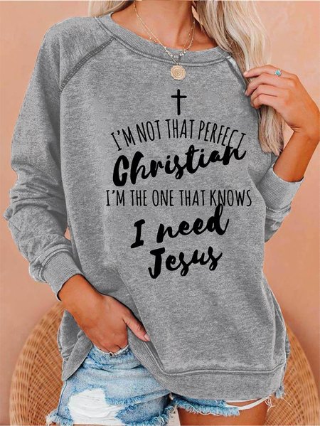 

I’m Not That Perfect Christian I’m The One That Knows I Need Jesus God The Holy Cross sweatshirts, Gray, Hoodies&Sweatshirts