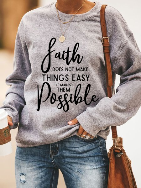 

Faith Does Not Make Things Easy But Possible Casual Sweatshirt, Gray, Hoodies&Sweatshirts