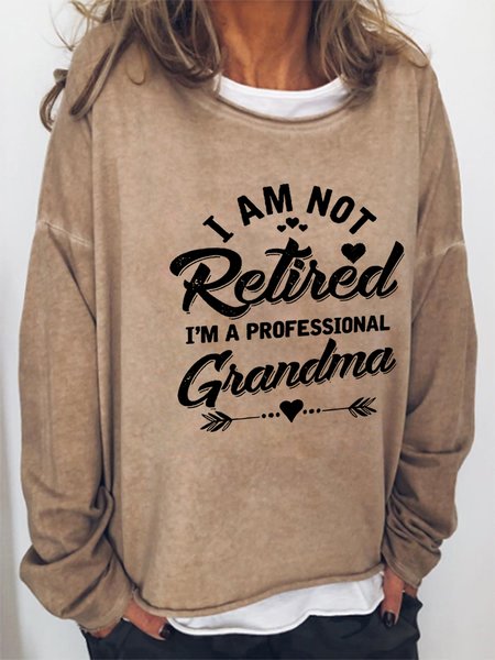 

I Am Not Retired I Am A Professional Grandma Letter Cotton Blends Crew Neck Sweatshirts, Light brown, Hoodies&Sweatshirts
