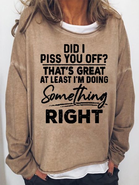 

Did I Piss You Off Women‘s Loosen Casual Crew Neck Sweatshirt, Light brown, Hoodies&Sweatshirts