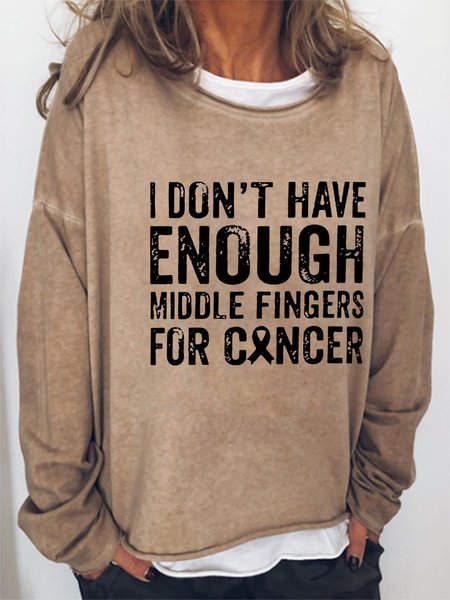

I Don't Have Enough Middle Fingers For Cancer Regular Fit Crew Neck Casual Sweatshirt, Light brown, Hoodies&Sweatshirts
