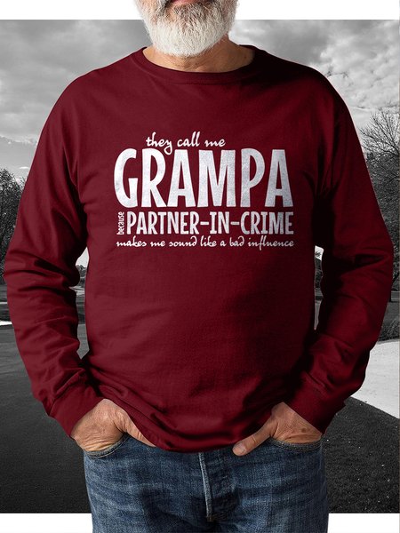

They Call Me Grandpa Because Partner In Crime Makes Me Sound Like A Bad Influence Letter Crew Neck Cotton Blends Long Sleeve Sweatshirt, Red, Hoodies&Sweatshirts