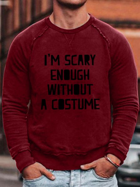 

I'm Scary Enough Without A Costume Casual Sweatshirt, Red, Hoodies&Sweatshirts
