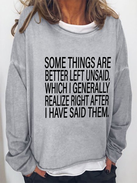 

Some Things Are Better Left Unsaid Which I Generally Realize Right After I Have Said That Casual Sweatshirt, Light gray, Hoodies&Sweatshirts