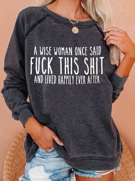 

A Wise Women Once Said Casual Funny Sweatshirts, Deep gray, Hoodies&Sweatshirts