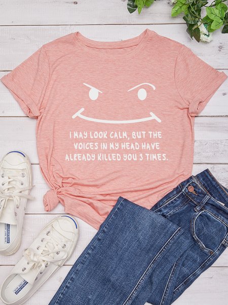 

I May Look Caln But The Voices In My Head Already Killed You 3 Times Casual T-shirt, Pink, T-shirts