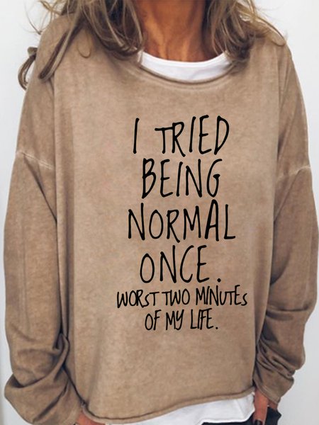 

I Tried Being Normal Once Casual Funny Sweatshirts, Light brown, Hoodies&Sweatshirts