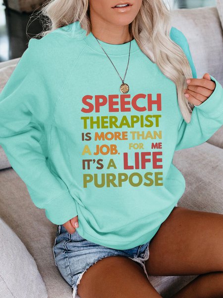 

Speech Therapist Is More Than A Job Women's Crew Neck Loosen Casual Sweatshirt, Green, Hoodies&Sweatshirts