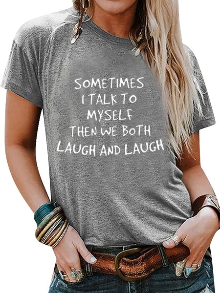 Sometime I Talk To Myself Casual Letter T-shirt, Light gray, T-shirts