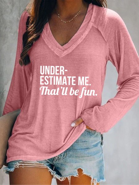 

Underestimate Me V Neck Sweatshirt, Pink, Long sleeves