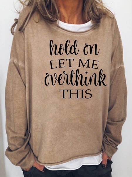 

Hold On Let Me Overthink This Sweatshirt, Khaki, Hoodies&Sweatshirts
