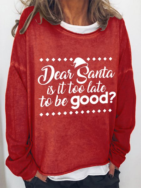 

Dear Santa Is It Too Late To Be Good Casual Sweatshirts, Red, Hoodies&Sweatshirts