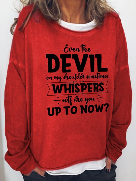 

Even The Devil On My Shoulder Sometimes Whispers WTF Are You Up To Now Sweatshirts, Red, Hoodies&Sweatshirts